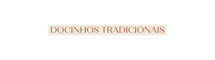 DOCINHOS TRADICIONAIS